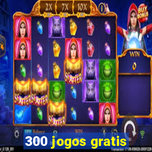 300 jogos gratis